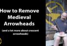 Come rimuovere una freccia medievale